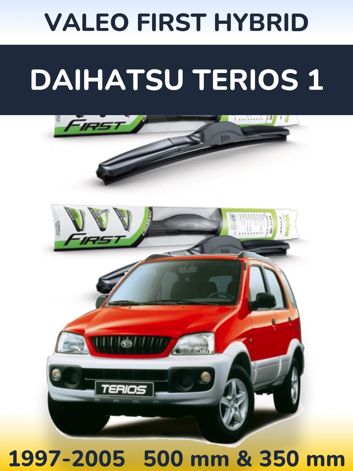 Komplet przednich wycieraczek Valeo First Hybrid 500 & 350 mm do Daihatsu Terios 1 1997-2005