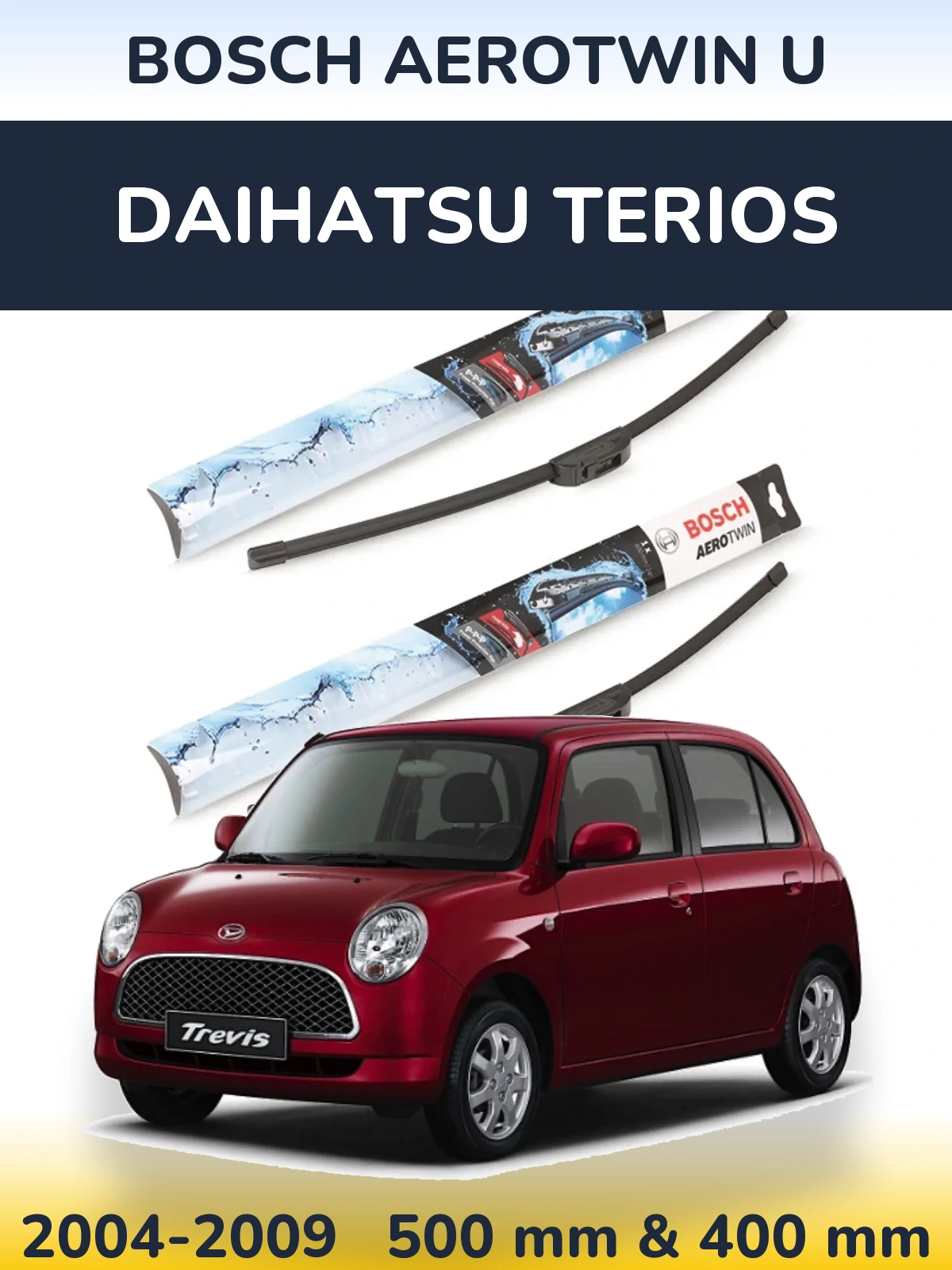 Комплект передних дворников BOSCH AeroTwin U 500 & 400 мм для Daihatsu Terios 2004-2009