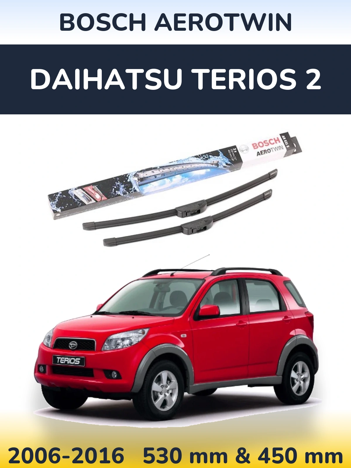 Комплект передніх щіток BOSCH AeroTwin 530 & 450 мм для Daihatsu Terios 2 2006-2016