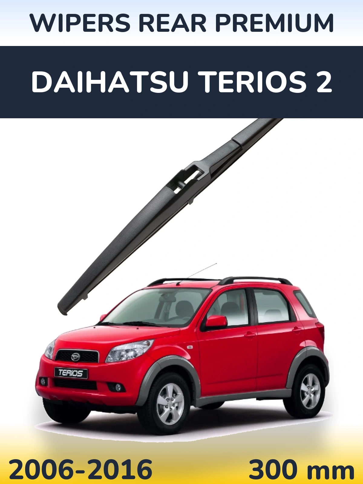 Tylna wycieraczka WIPERS REAR PREMIUM 300 mm do Daihatsu Terios 2 2006-2016