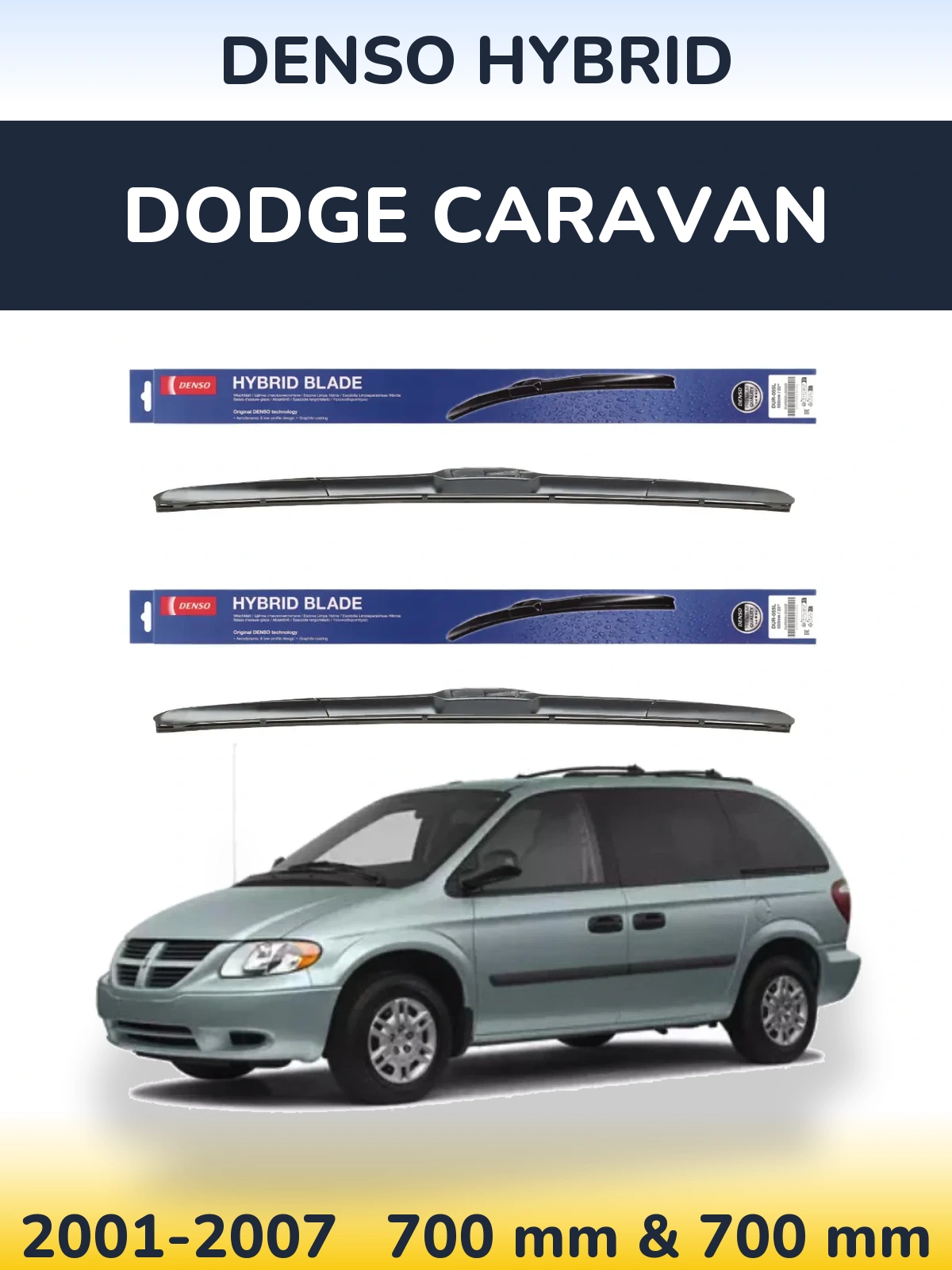 Front wiper blade set Denso Hybrid 700 & 700 mm for Dodge Caravan 2001-2007