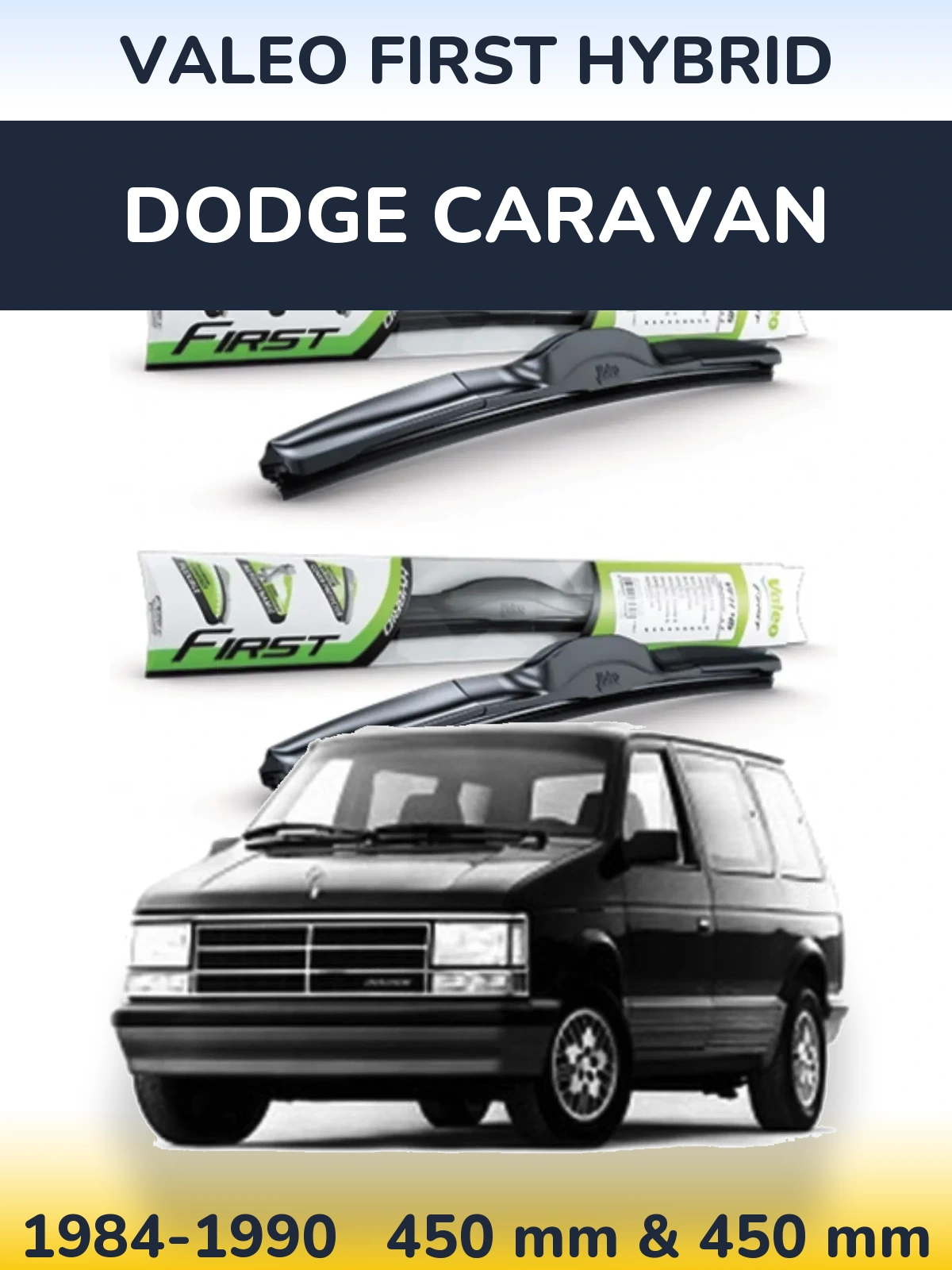 Front wiper blade set Valeo First Hybrid 450 & 450 mm for Dodge Caravan 1984-1990