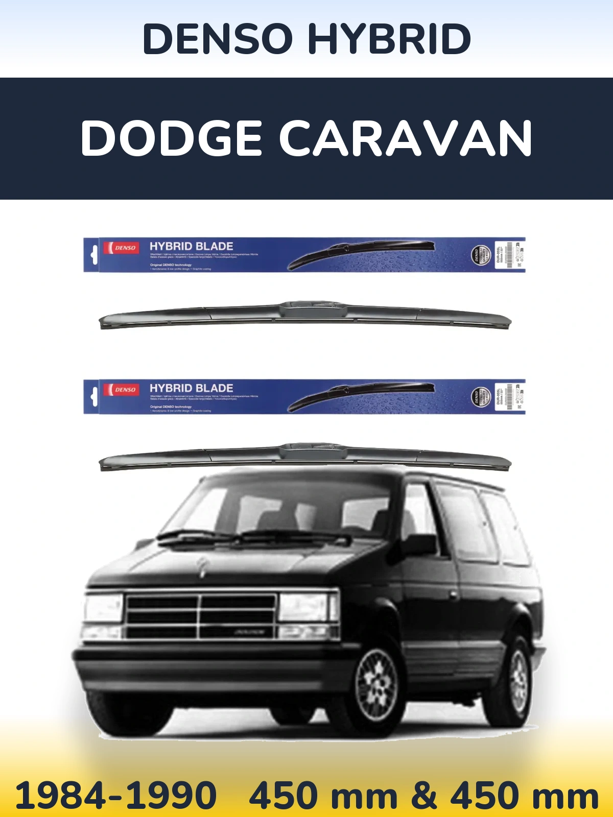 Front wiper blade set Denso Hybrid 450 & 450 mm for Dodge Caravan 1984-1990