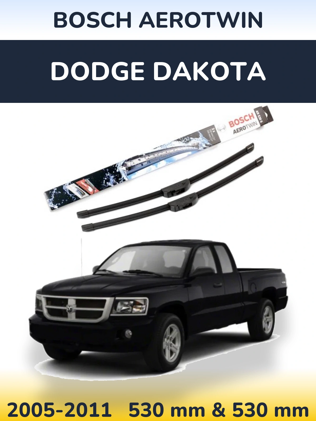 Komplet przednich wycieraczek BOSCH AeroTwin 530 & 530 mm do Dodge Dakota 2005-2011