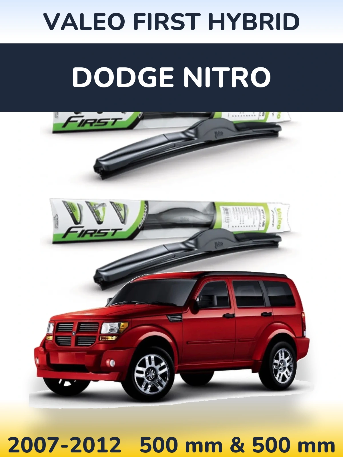 Komplet przednich wycieraczek Valeo First Hybrid 500 & 500 mm do Dodge Nitro 2007-2012