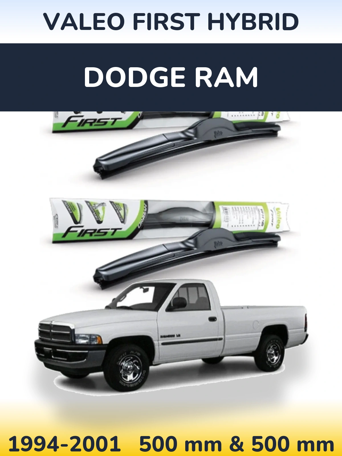 Комплект передніх щіток Valeo First Hybrid 500 & 500 мм для Dodge RAM 1994-2001