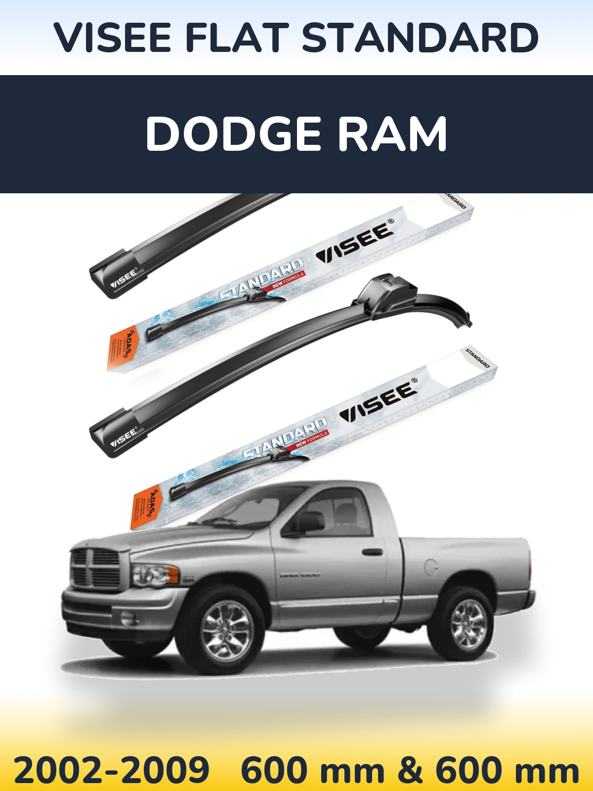 Komplet przednich wycieraczek VISEE FLAT STANDARD 600 & 600 mm do Dodge RAM 2002-2009