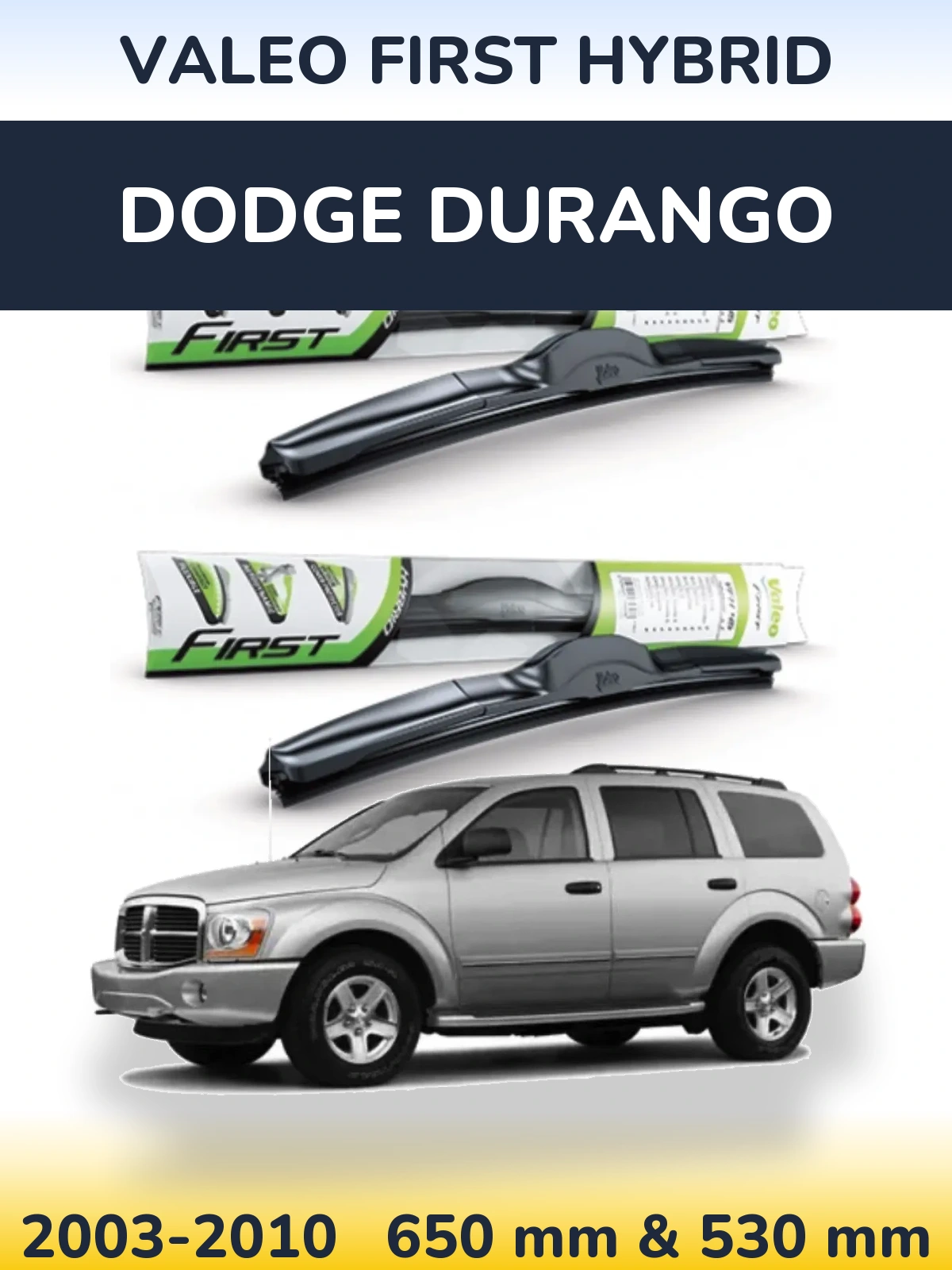 Front wiper blade set Valeo First Hybrid 650 & 530 mm for Dodge Durango 2003-2010