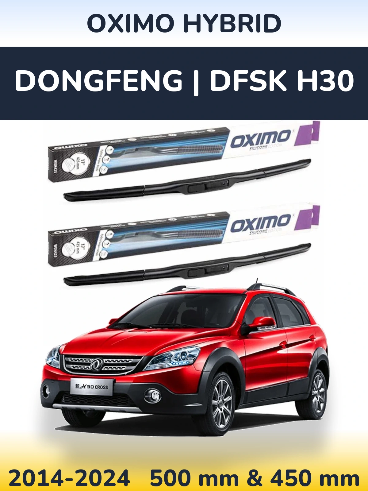Komplet przednich wycieraczek Oximo Hybrid 500 & 450 mm do DongFeng | DFSK H30 2014-2024