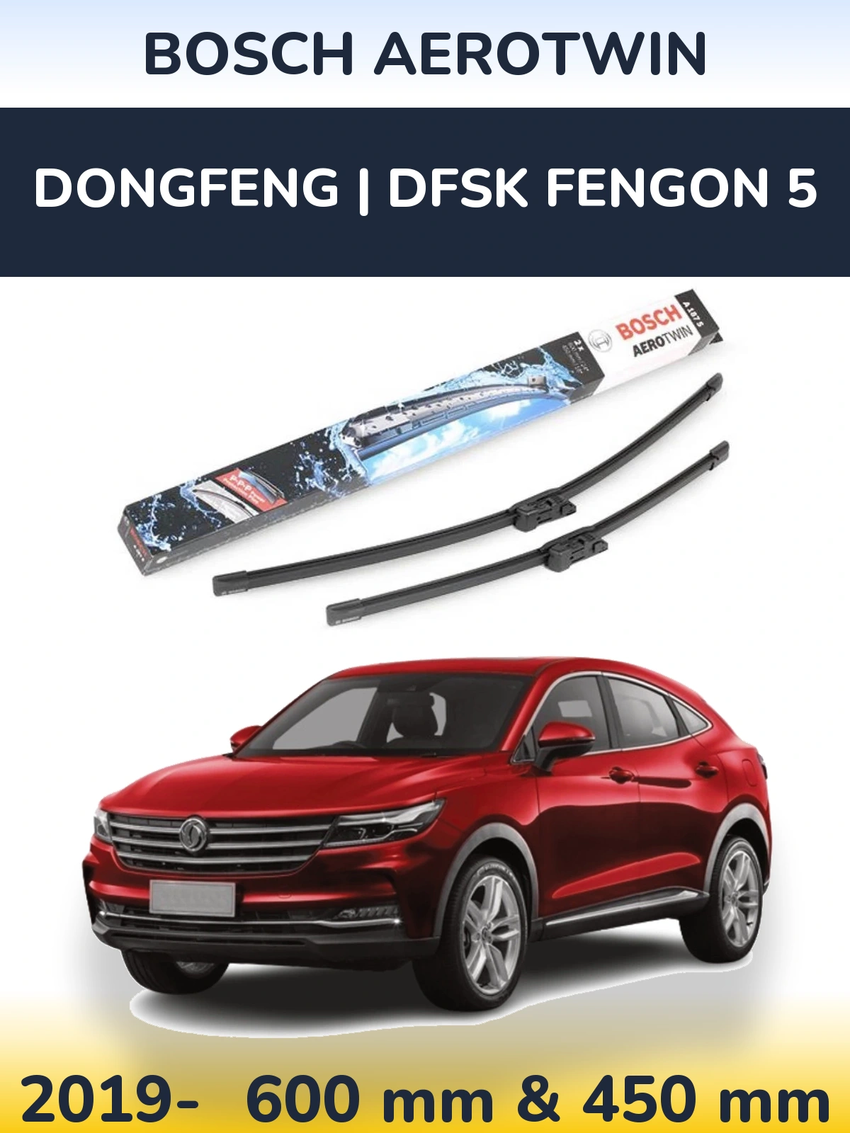 Komplet przednich wycieraczek BOSCH AeroTwin 600 & 450 mm do DongFeng | DFSK Fengon 5 2019-2026