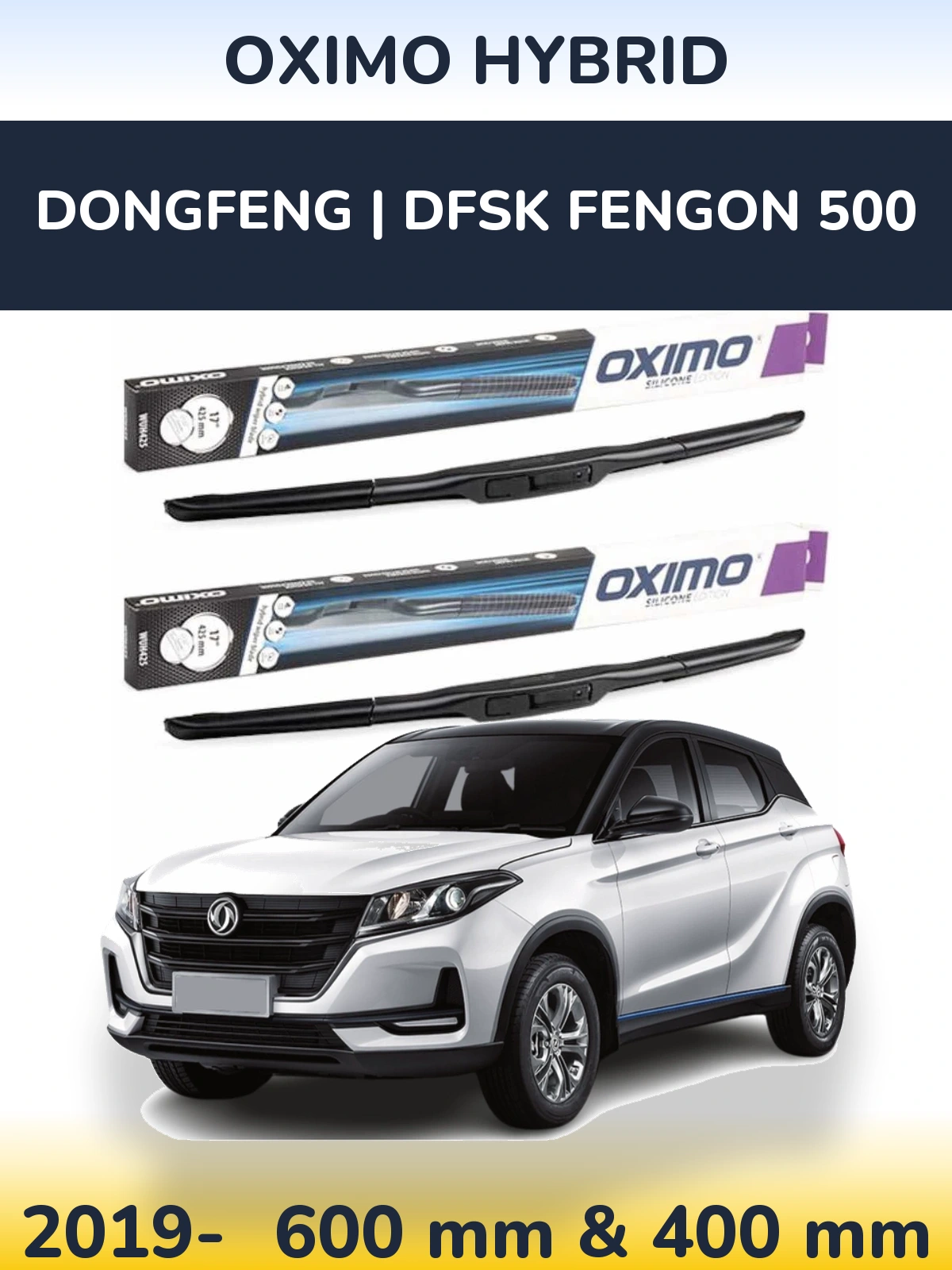 Komplet przednich wycieraczek Oximo Hybrid 600 & 400 mm do DongFeng | DFSK Fengon 500 2019-2026