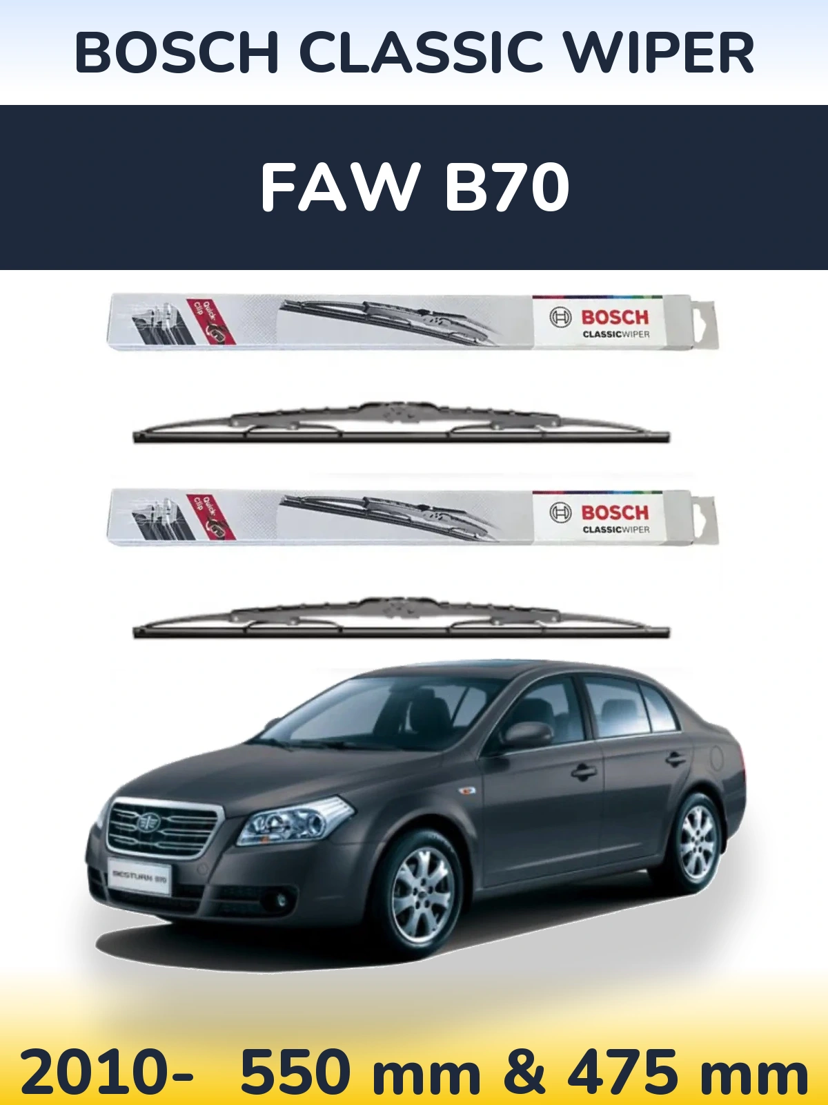 Front wiper blade set BOSCH Classic Wiper 550 & 475 mm for FAW B70 2010-2026