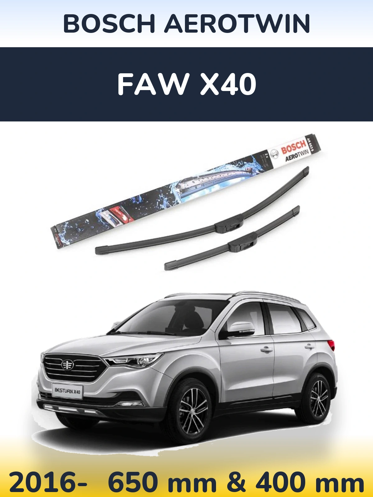 Front wiper blade set BOSCH AeroTwin 650 & 400 mm for FAW X40 2016-2026