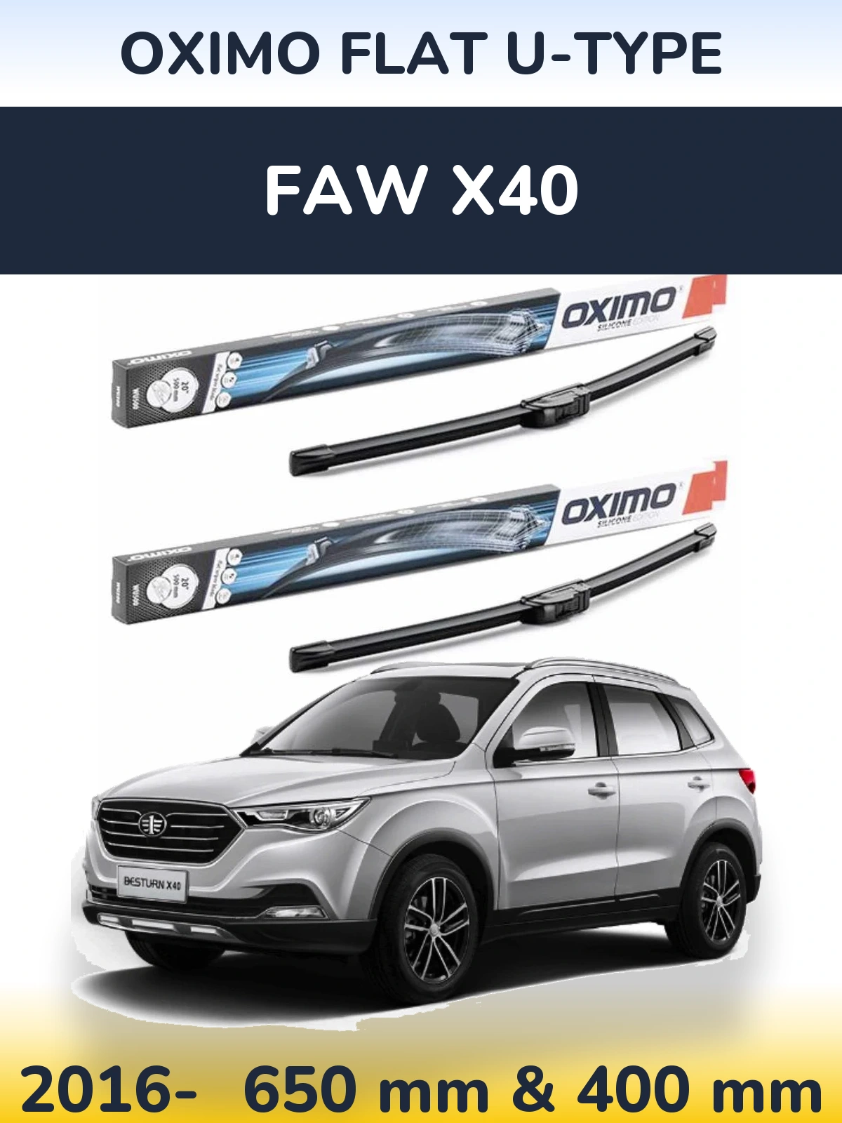 Front wiper blade set Oximo Flat U-type 650 & 400 mm for FAW X40 2016-2026