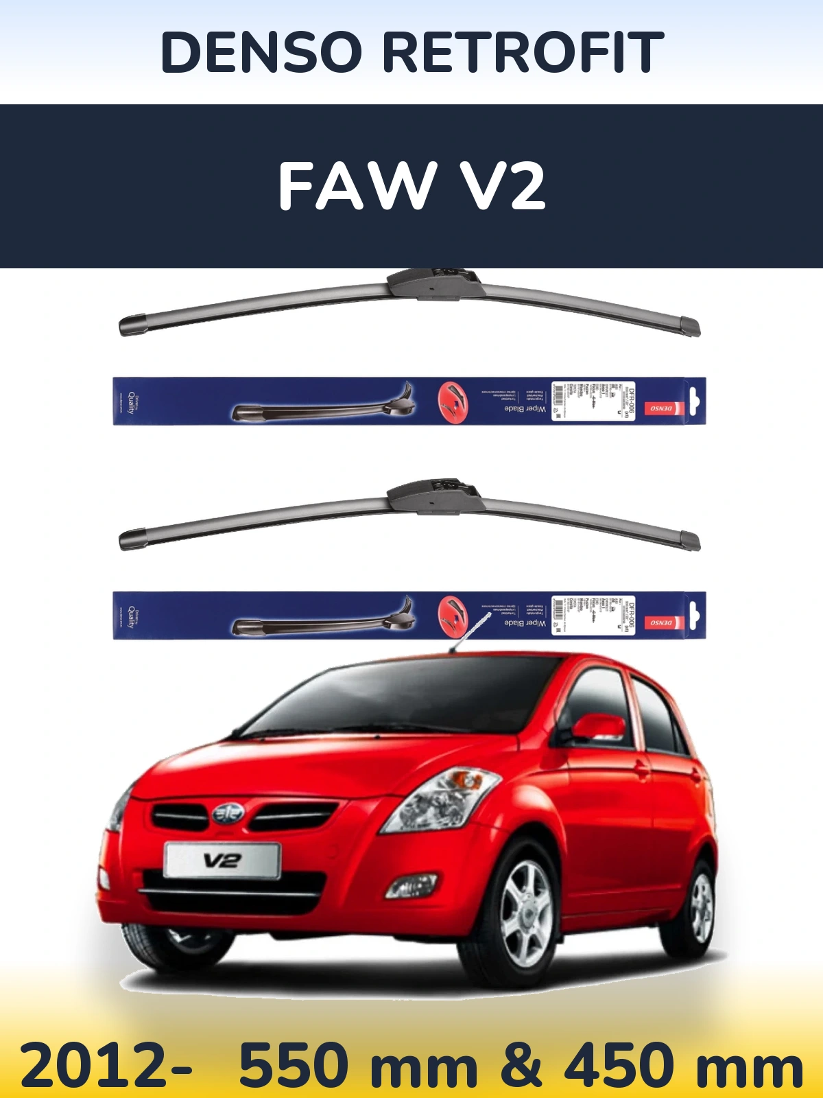 Front wiper blade set Denso Retrofit 550 & 450 mm for FAW V2 2012-2026