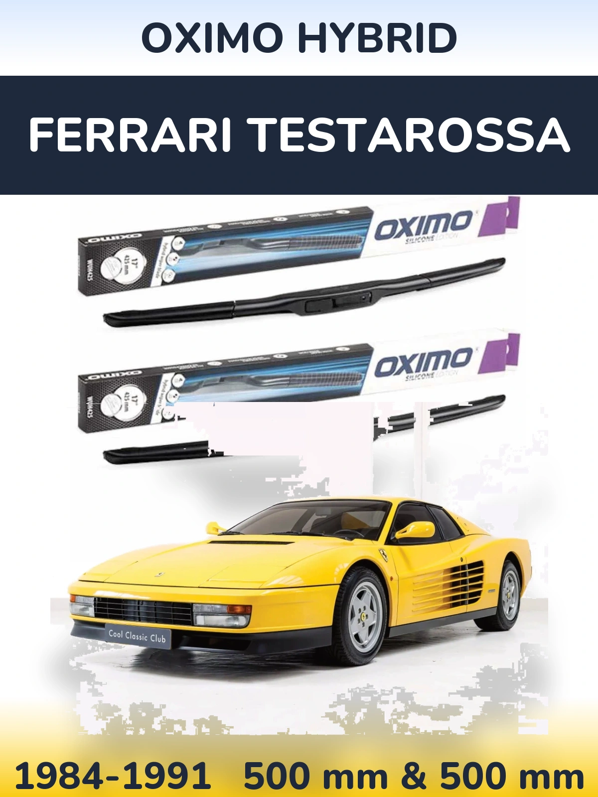 Комплект передніх щіток Oximo Hybrid 500 & 500 мм для Ferrari Testarossa 1984-1991
