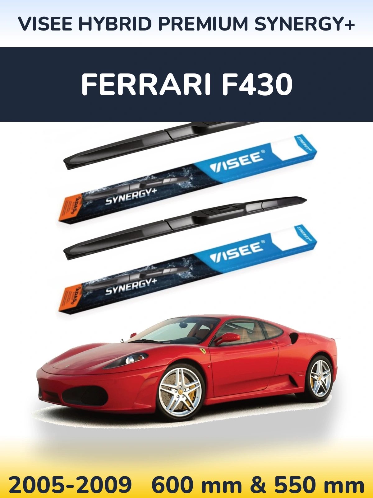 Komplet przednich wycieraczek VISEE HYBRID PREMIUM SYNERGY+ 600 & 550 mm do Ferrari F430 2005-2009