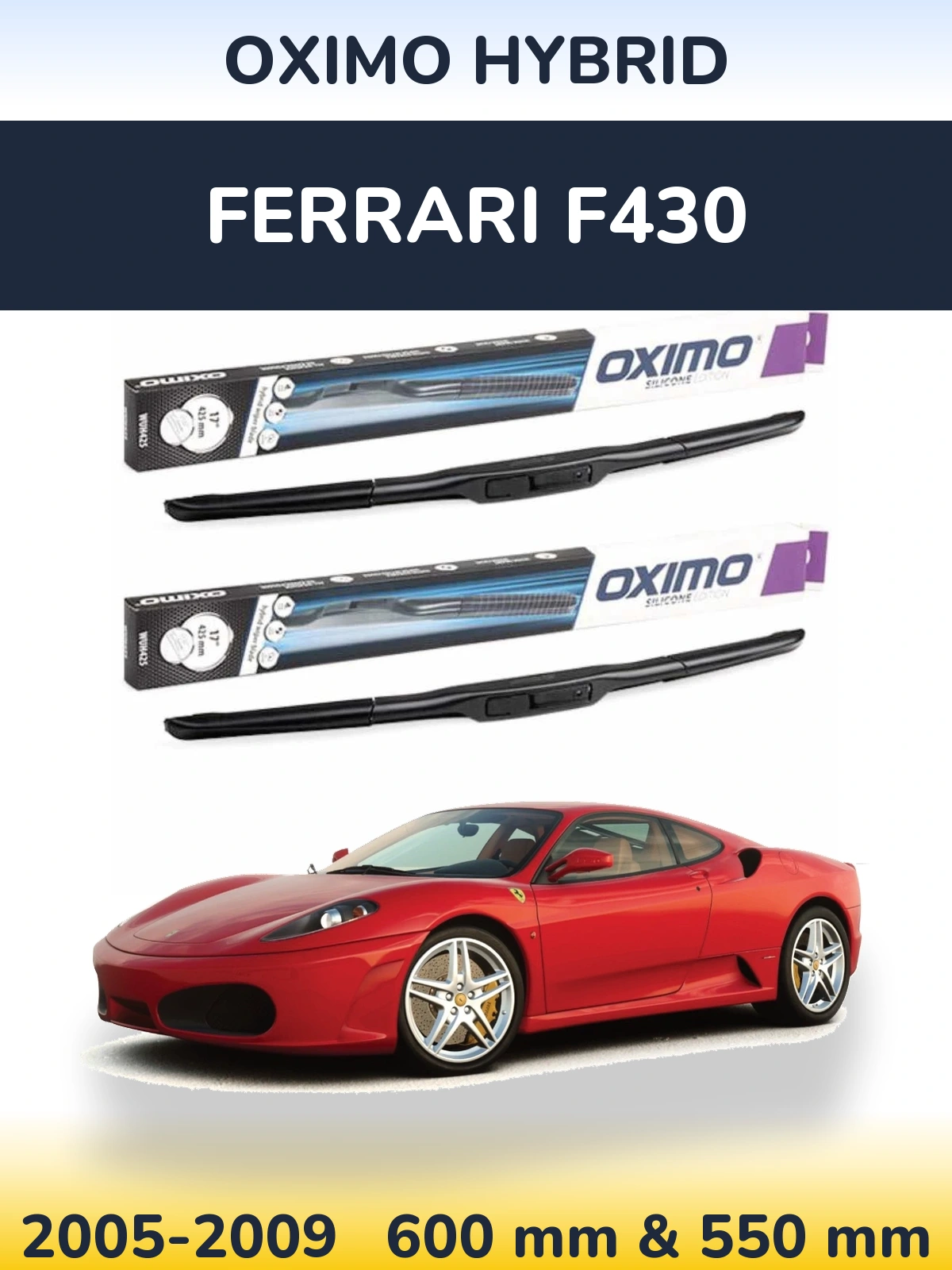 Komplet przednich wycieraczek Oximo Hybrid 600 & 550 mm do Ferrari F430 2005-2009