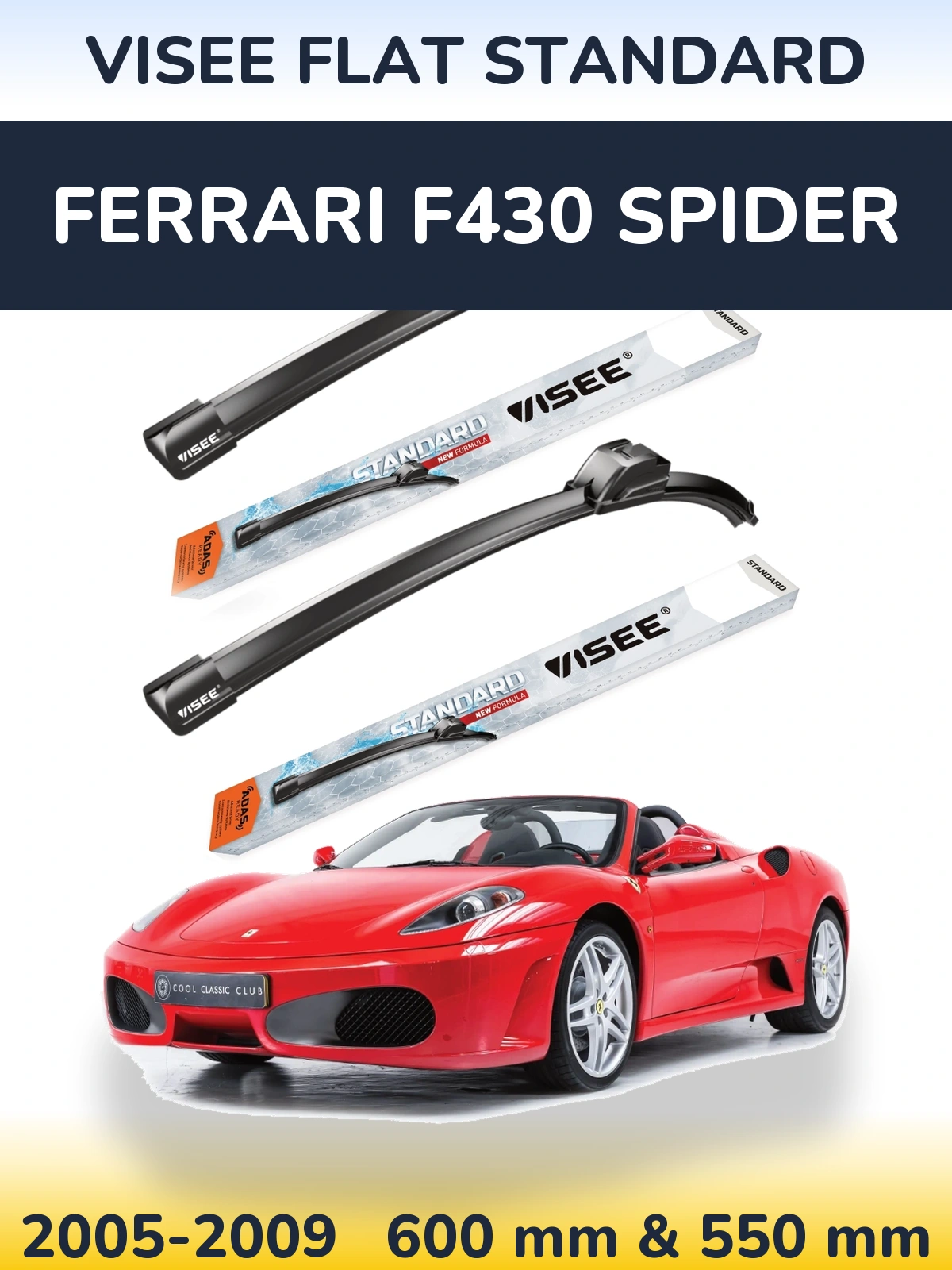 Front wiper blade set VISEE FLAT STANDARD 600 & 550 mm for Ferrari F430 Spider 2005-2009