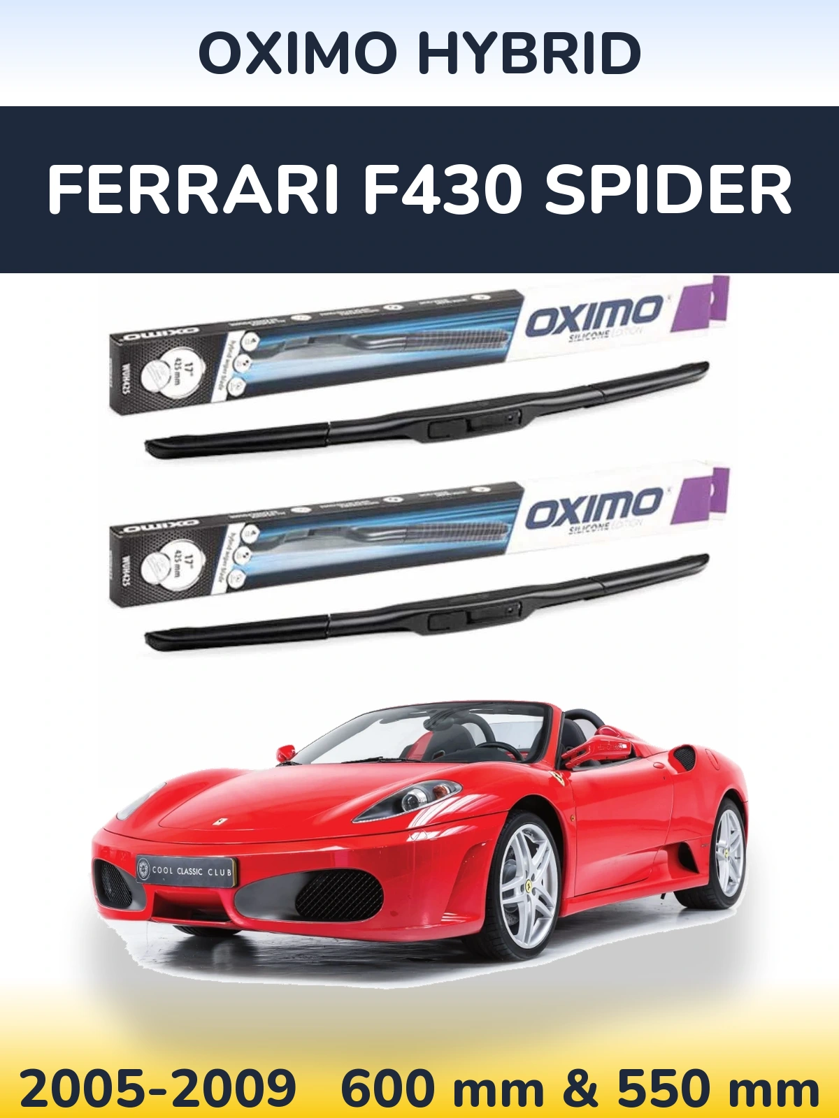 Komplet przednich wycieraczek Oximo Hybrid 600 & 550 mm do Ferrari F430 Spider 2005-2009