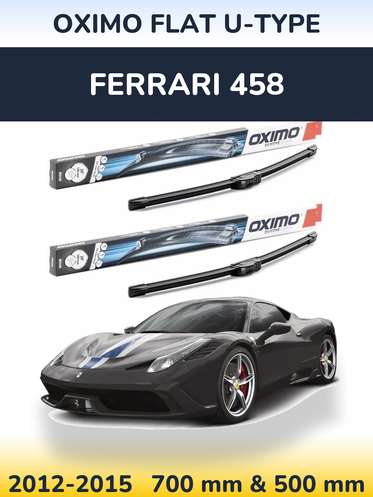Komplet przednich wycieraczek Oximo Flat U-type 700 & 500 mm do Ferrari 458 2012-2015