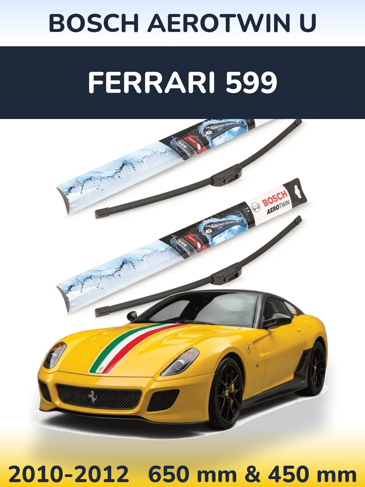 Front wiper blade set BOSCH AeroTwin U 650 & 450 mm for Ferrari 599 2010-2012