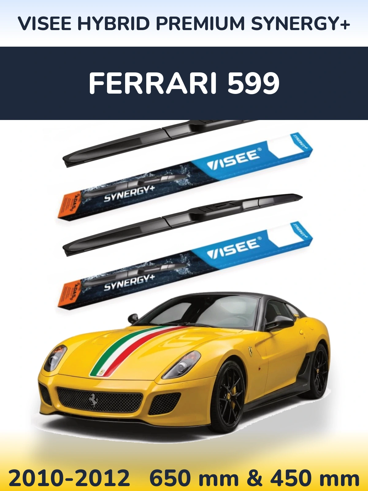 Комплект передніх щіток VISEE HYBRID PREMIUM SYNERGY+ 650 & 450 мм для Ferrari 599 2010-2012