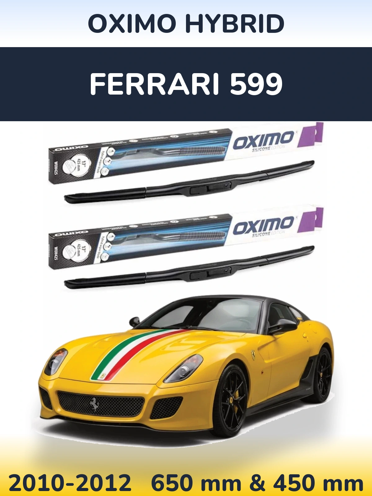 Komplet przednich wycieraczek Oximo Hybrid 650 & 450 mm do Ferrari 599 2010-2012