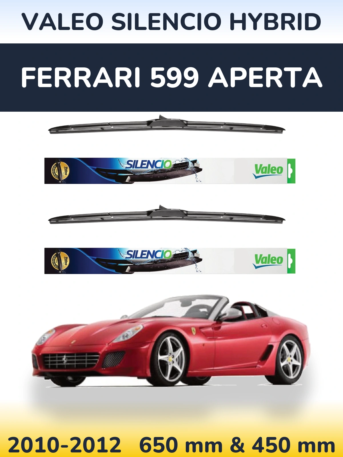 Front wiper blade set Valeo Silencio Hybrid 650 & 450 mm for Ferrari 599 Aperta 2010-2012