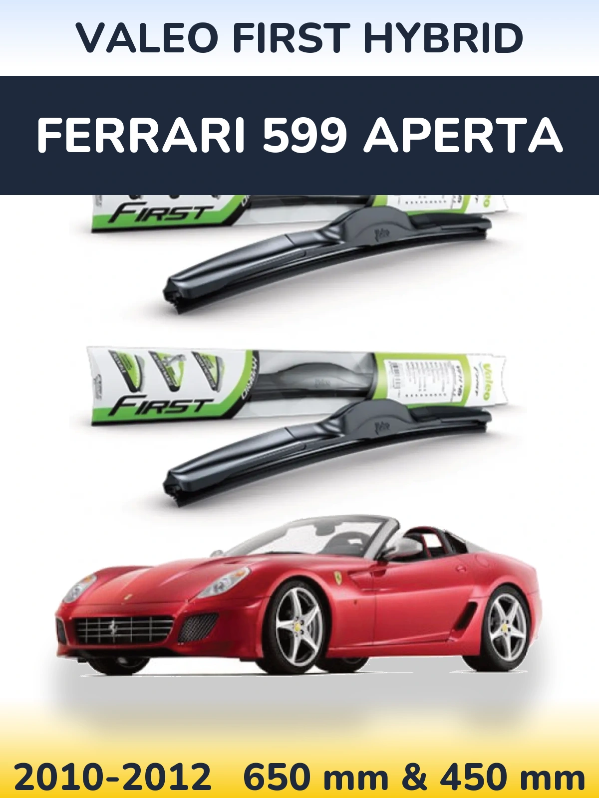 Комплект передних дворников Valeo First Hybrid 650 & 450 мм для Ferrari 599 Aperta 2010-2012