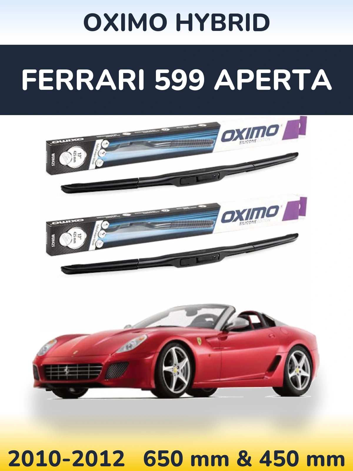 Komplet przednich wycieraczek Oximo Hybrid 650 & 450 mm do Ferrari 599 Aperta 2010-2012