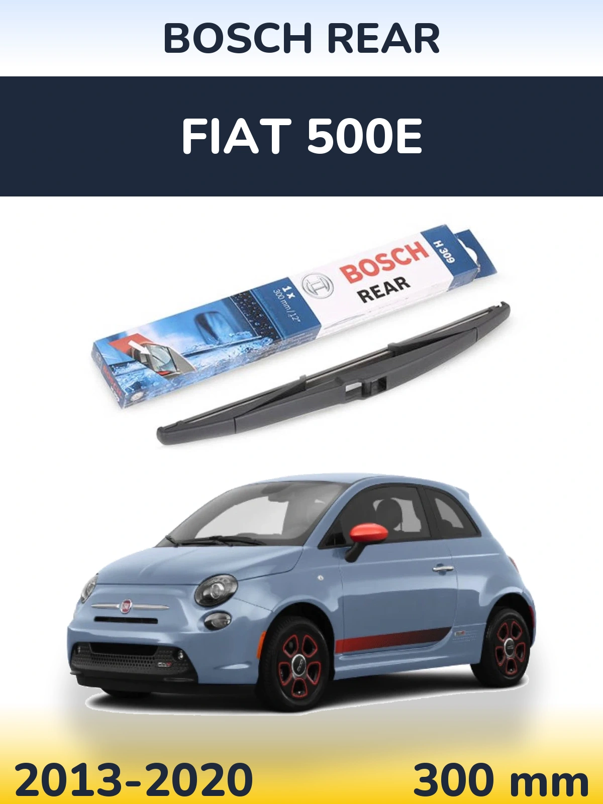 Rear wiper blade BOSCH Rear 300 mm for Fiat 500e 2013-2020