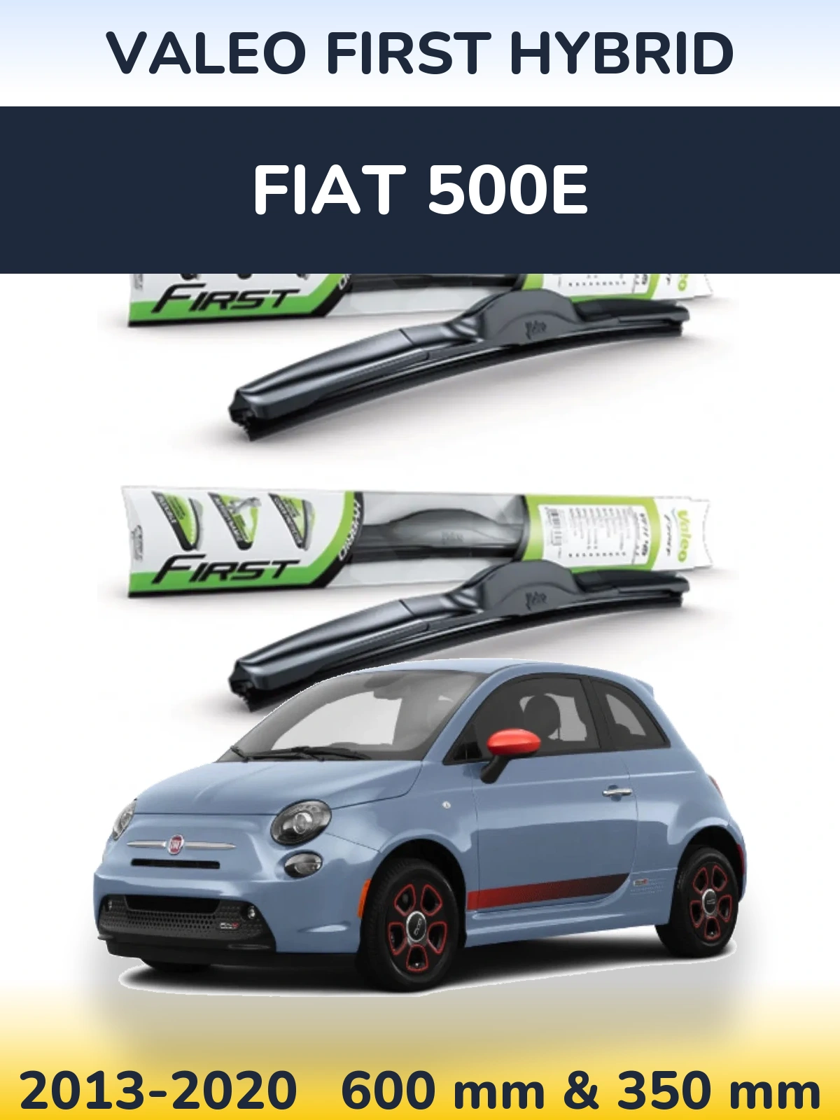 Komplet przednich wycieraczek Valeo First Hybrid 600 & 350 mm do Fiat 500e 2013-2020