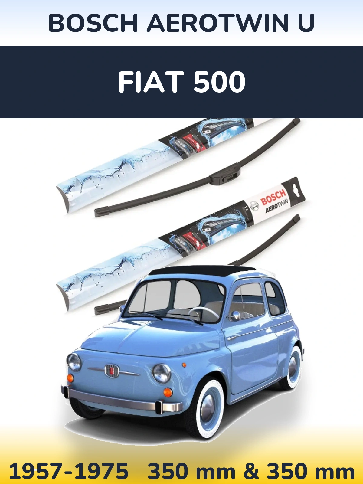 Komplet przednich wycieraczek BOSCH AeroTwin U 350 & 350 mm do Fiat 500 1957-1975