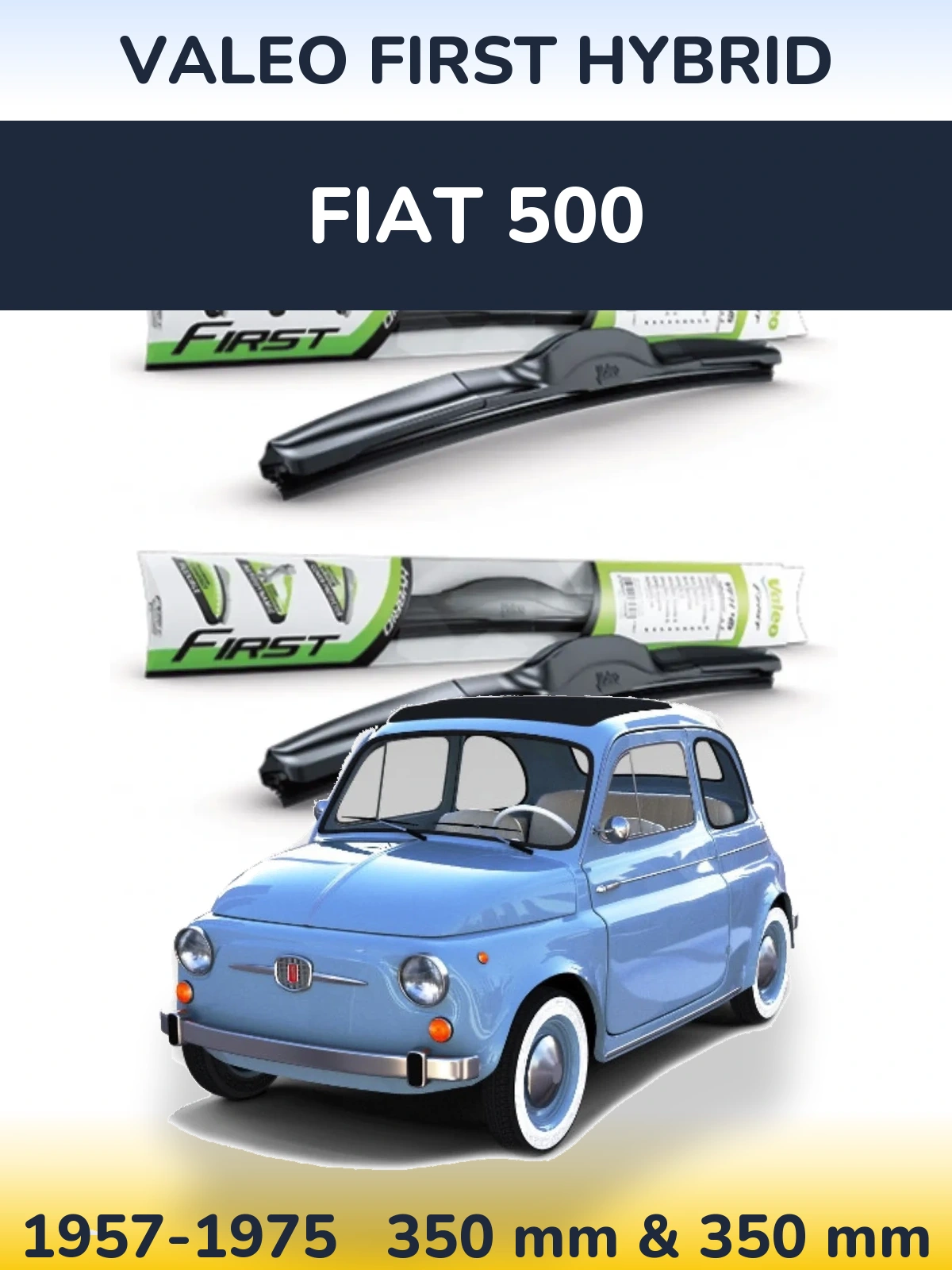 Комплект передніх щіток Valeo First Hybrid 350 & 350 мм для Fiat 500 1957-1975
