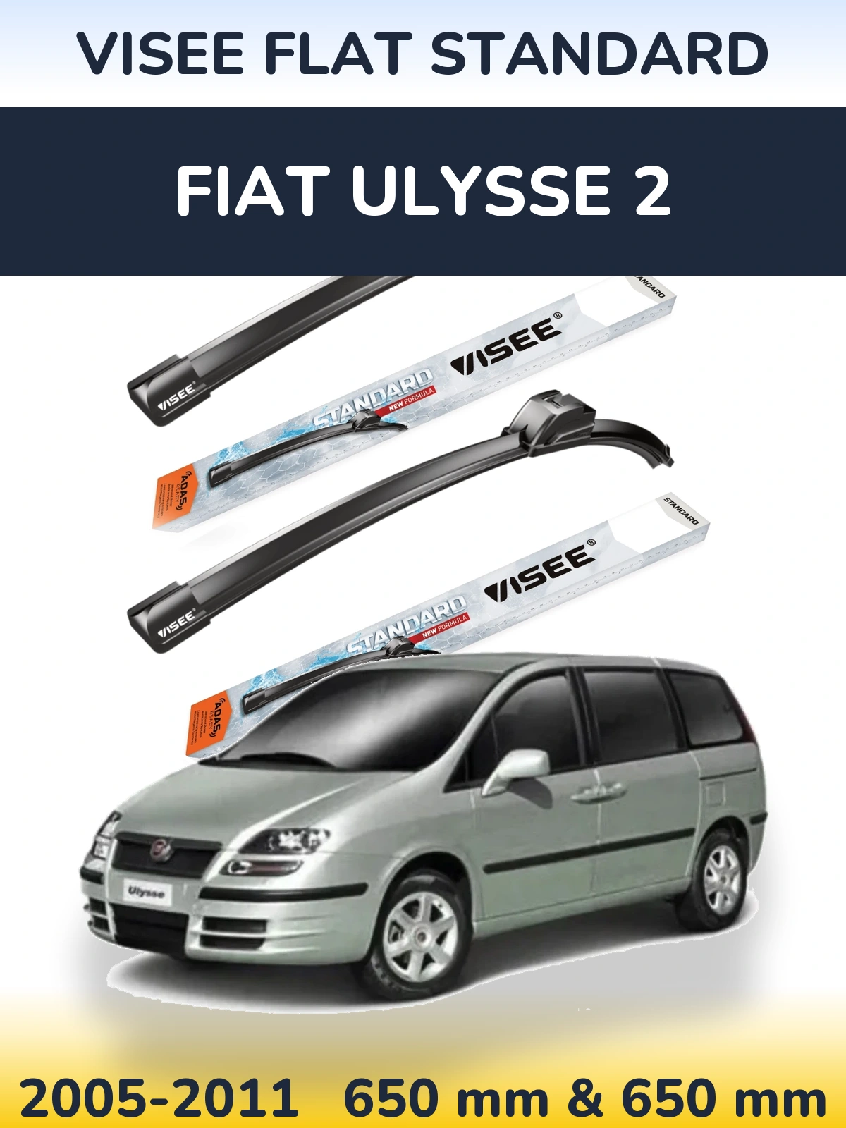 Komplet przednich wycieraczek VISEE FLAT STANDARD 650 & 650 mm do Fiat Ulysse 2 2005-2011