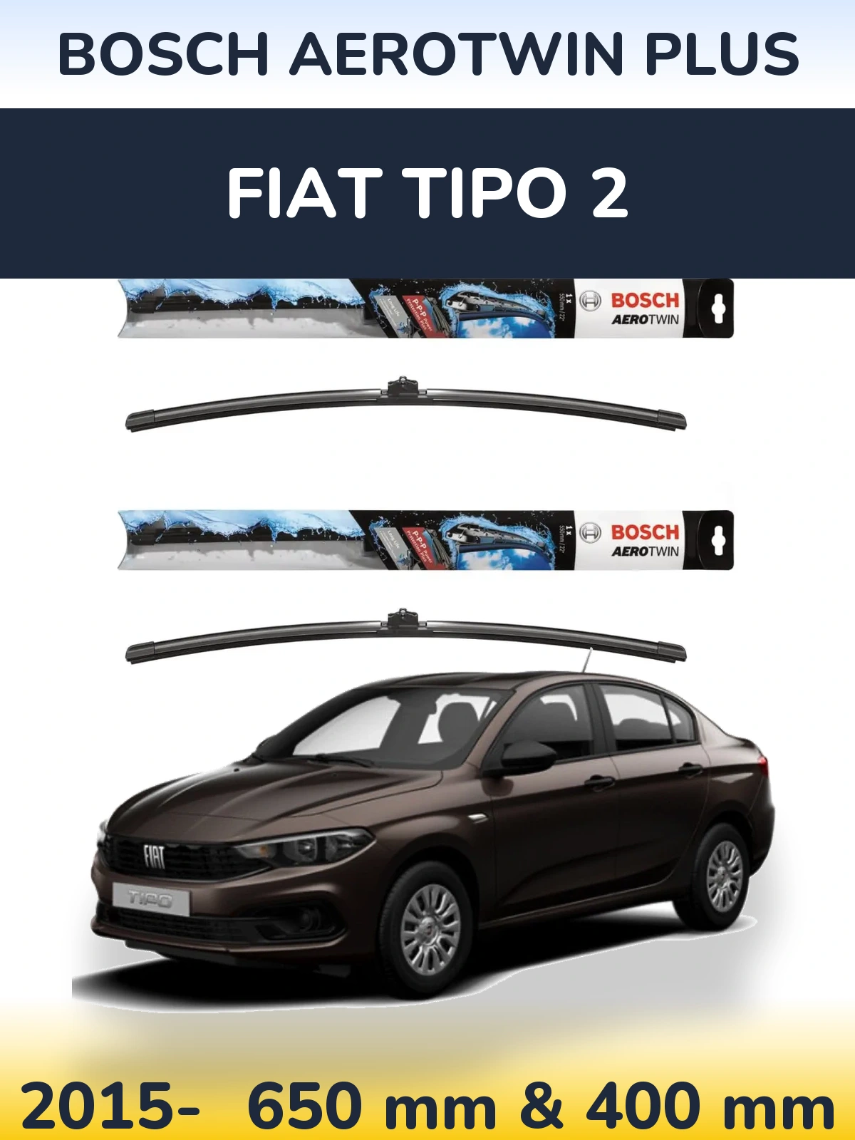 Front wiper blade set BOSCH AeroTwin Plus 650 & 400 mm for Fiat Tipo 2 2015-2026