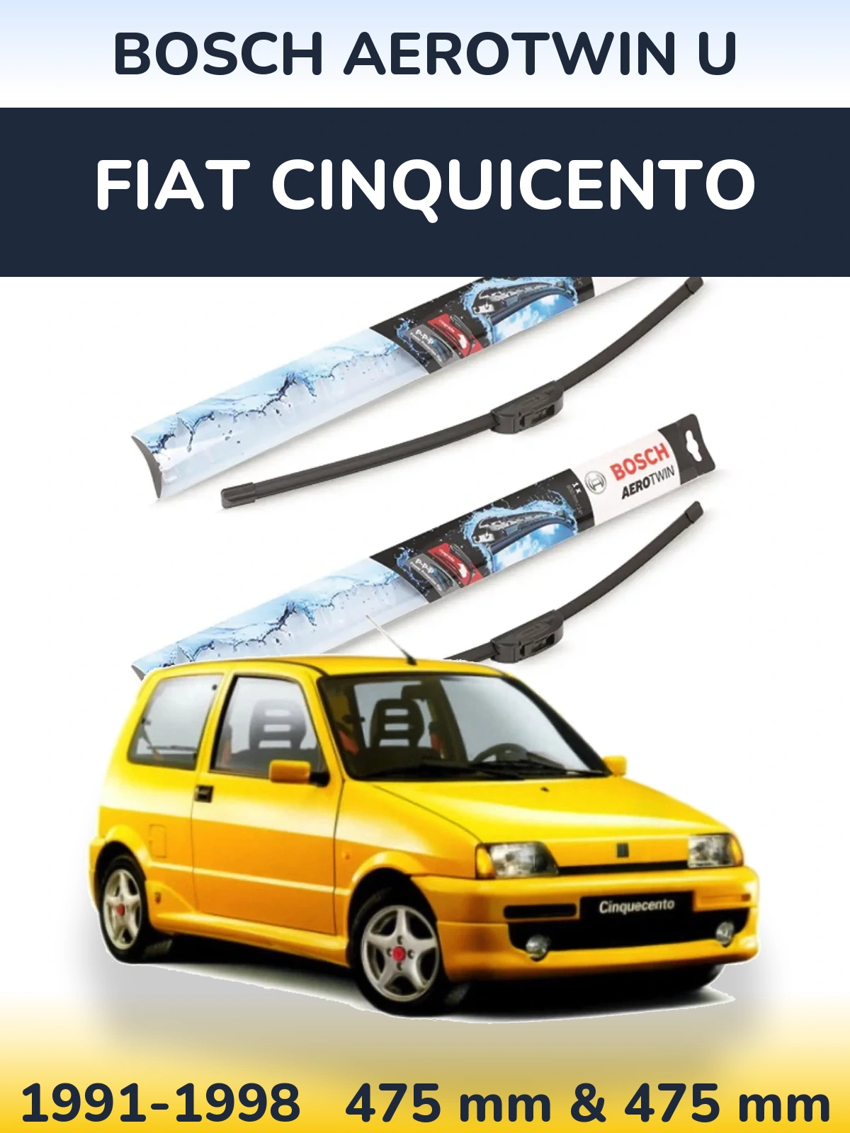 Front wiper blade set BOSCH AeroTwin U 475 & 475 mm for Fiat Cinquicento 1991-1998