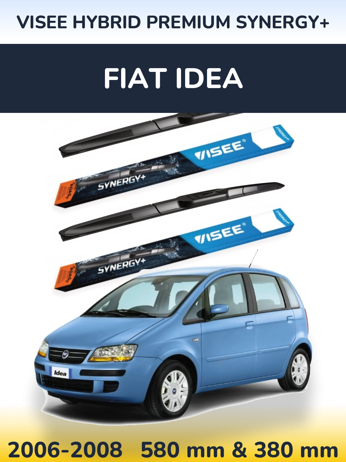Front wiper blade set VISEE HYBRID PREMIUM SYNERGY+ 580 & 380 mm for Fiat Idea 2006-2008