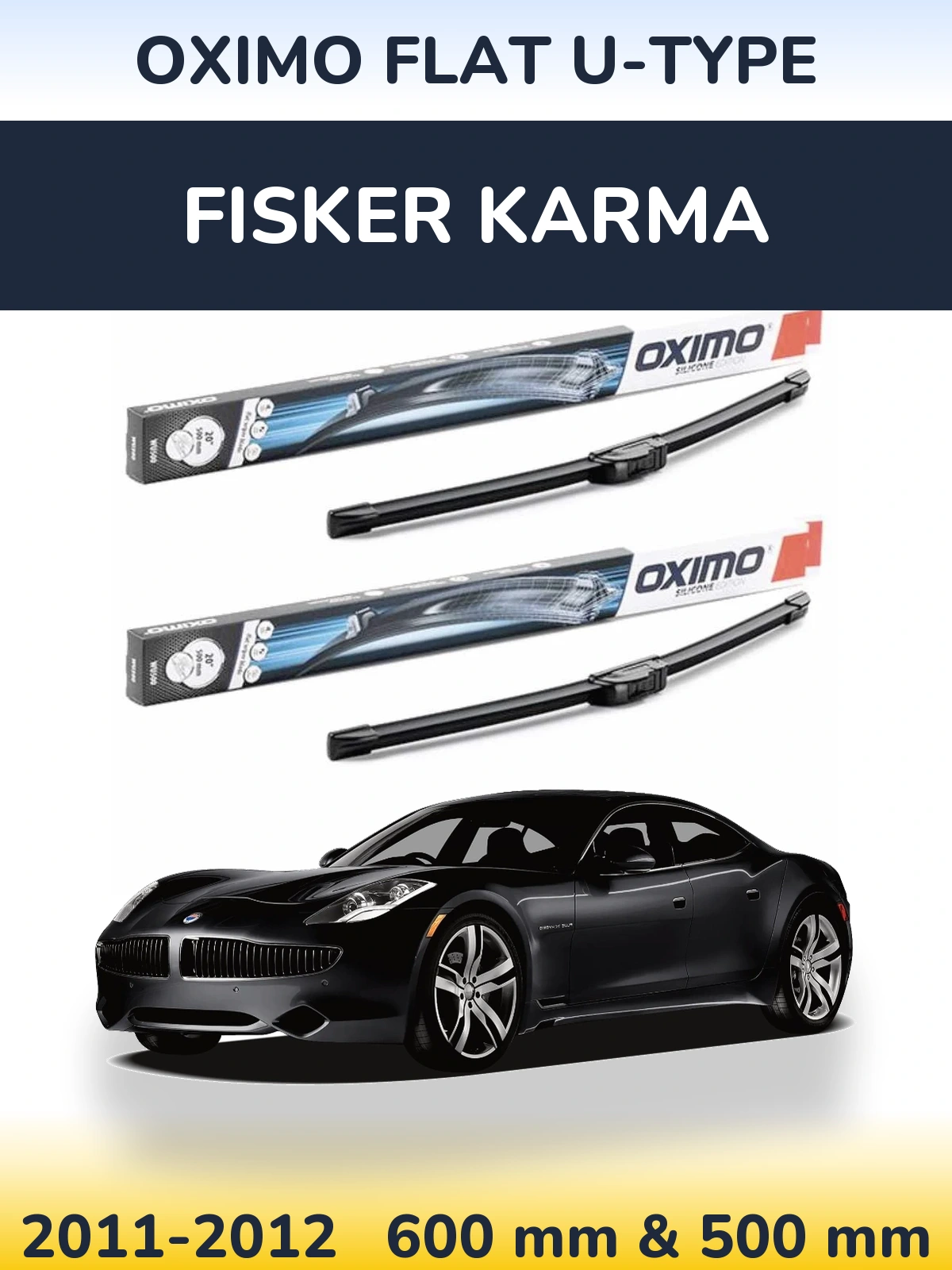 Komplet przednich wycieraczek Oximo Flat U-type 600 & 500 mm do Fisker Karma 2011-2012