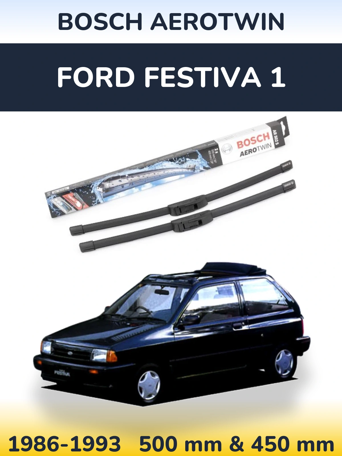 Front wiper blade set BOSCH AeroTwin 500 & 450 mm for Ford Festiva 1 1986-1993