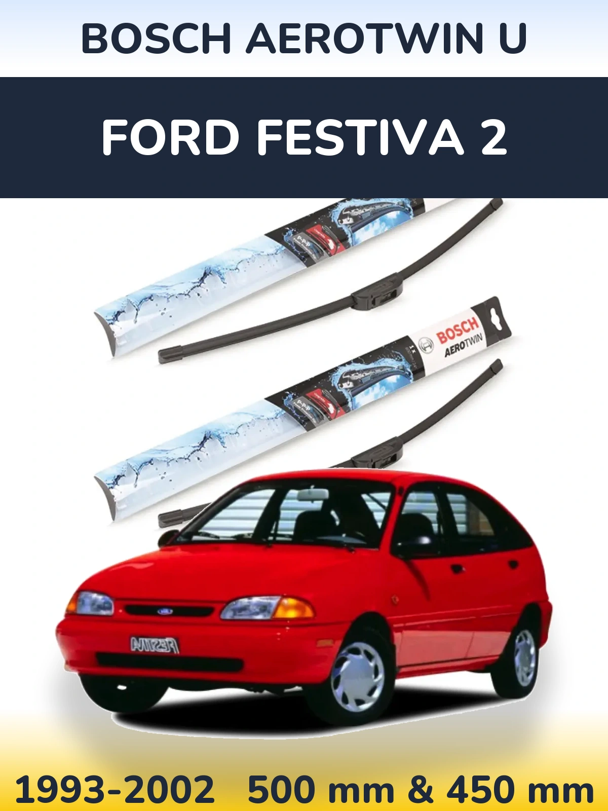 Комплект передніх щіток BOSCH AeroTwin U 500 & 450 мм для Ford Festiva 2 1993-2002