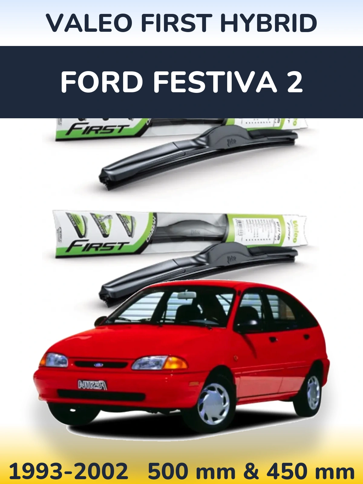 Комплект передних дворников Valeo First Hybrid 500 & 450 мм для Ford Festiva 2 1993-2002