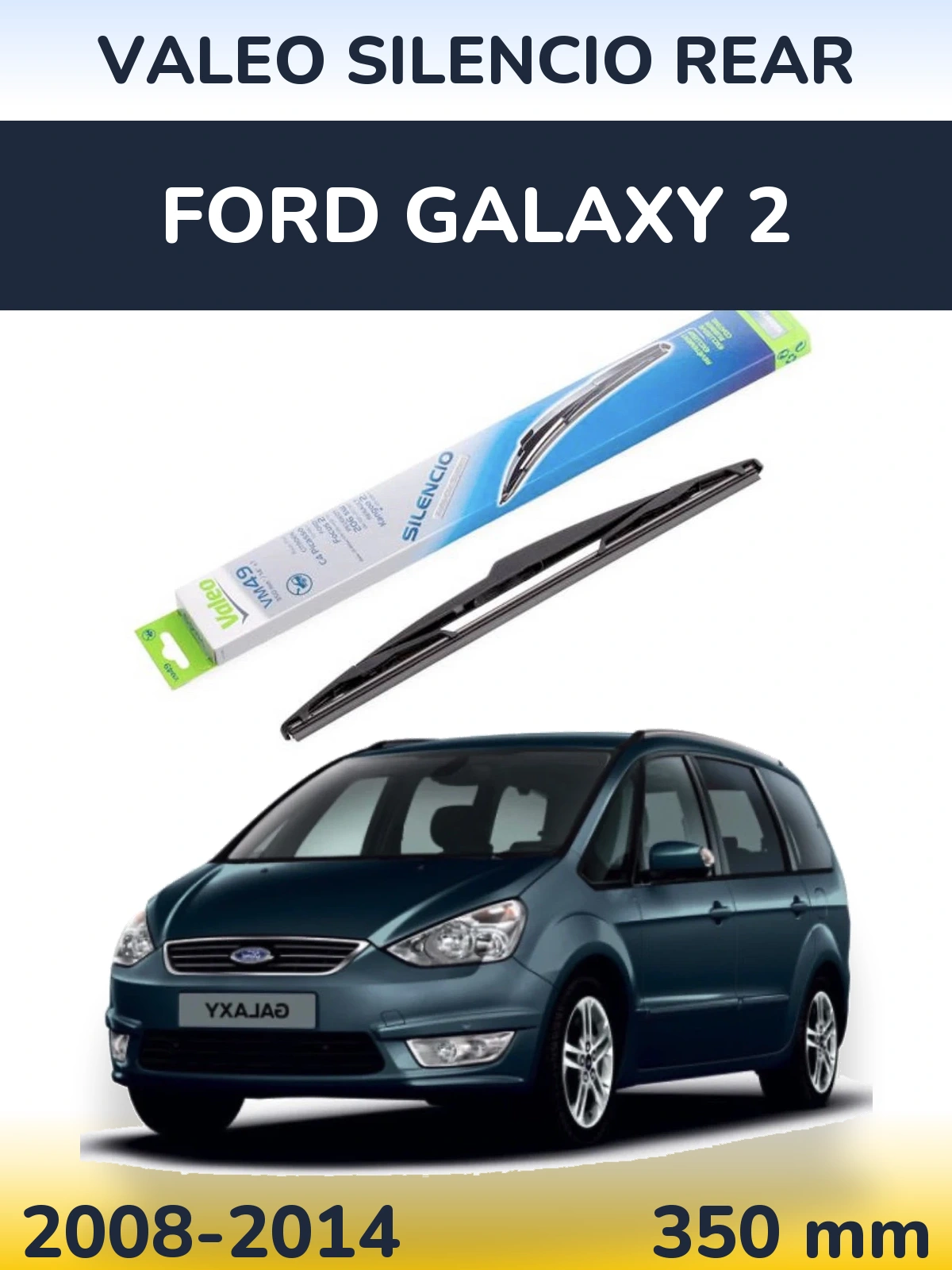 Rear wiper blade Valeo Silencio Rear 350 mm for Ford Galaxy 2 2008-2014