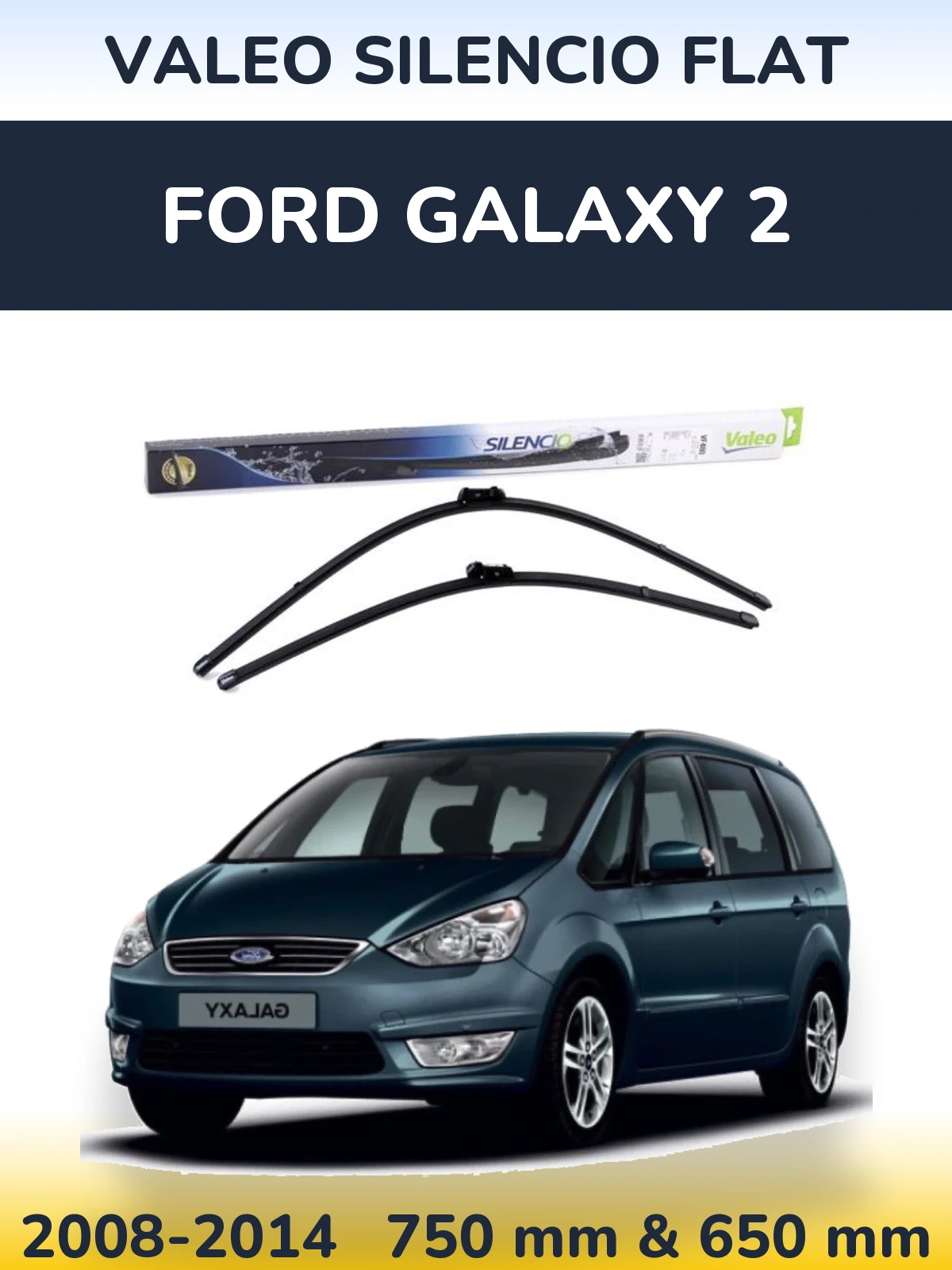 Front wiper blade set Valeo Silencio Flat 750 & 650 mm for Ford Galaxy 2 2008-2014