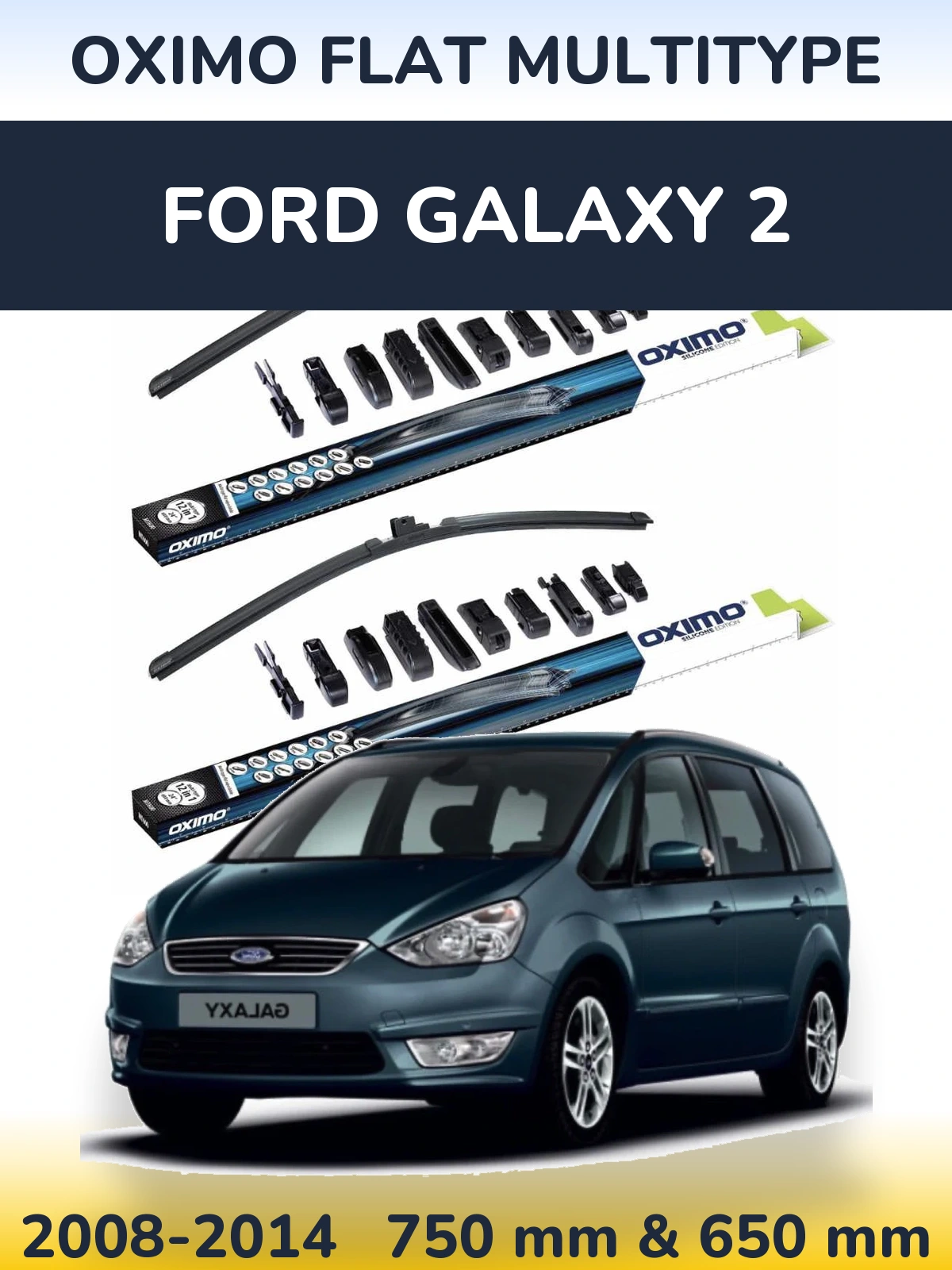 Front wiper blade set Oximo Flat MultiTypee 750 & 650 mm for Ford Galaxy 2 2008-2014