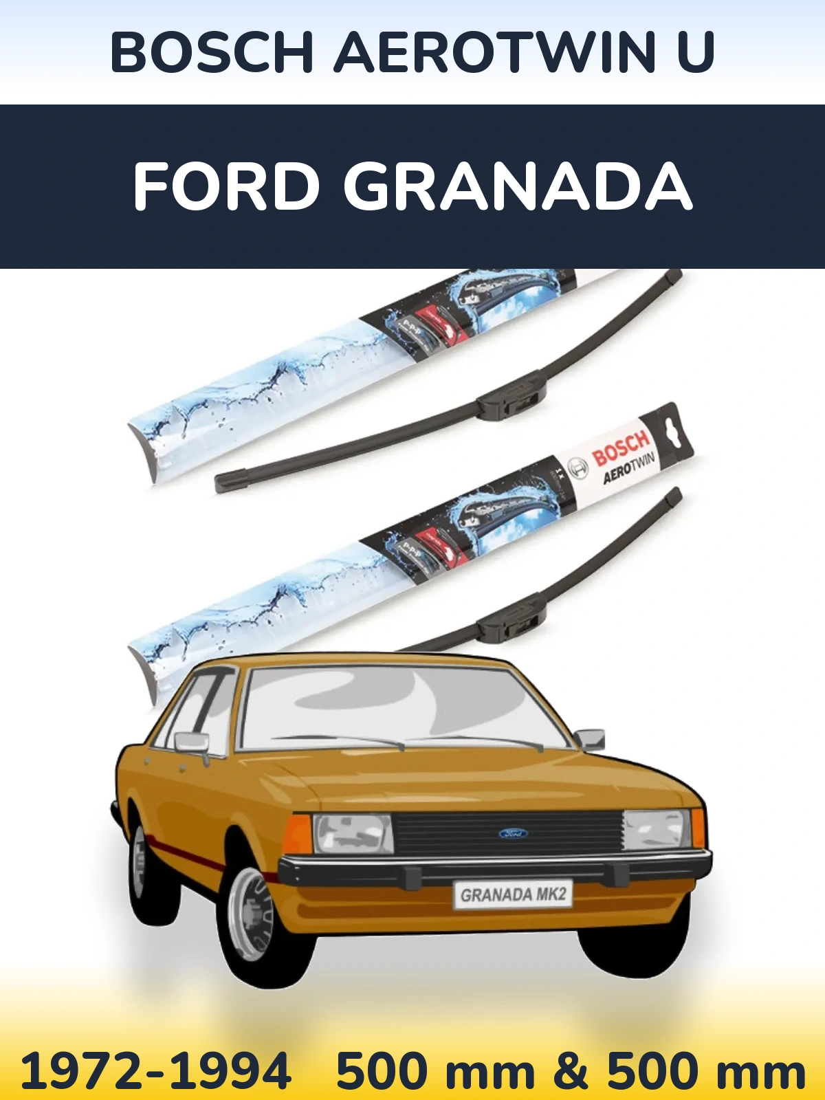 Komplet przednich wycieraczek BOSCH AeroTwin U 500 & 500 mm do Ford Granada 1972-1994