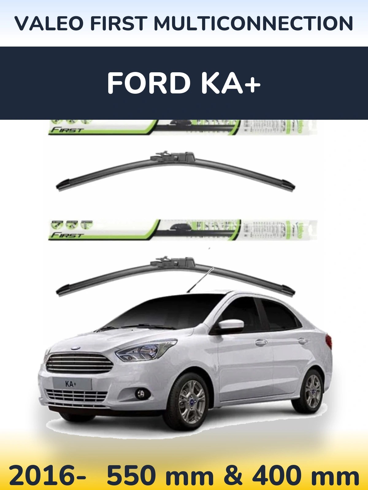Komplet przednich wycieraczek Valeo First MultiConnection 550 & 400 mm do Ford Ka+ 2016-2026
