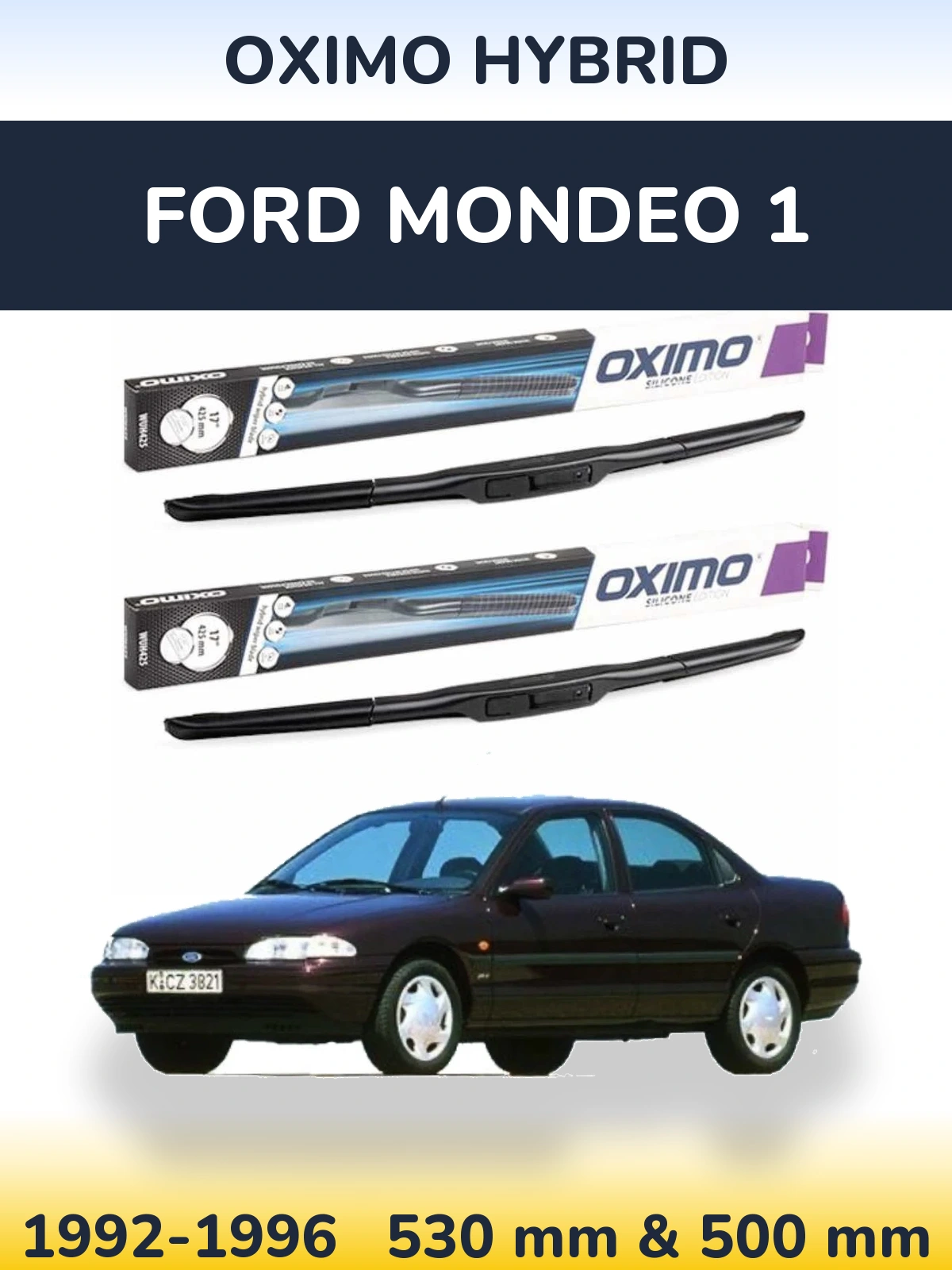 Комплект передніх щіток Oximo Hybrid 530 & 500 мм для Ford Mondeo 1 1992-1996