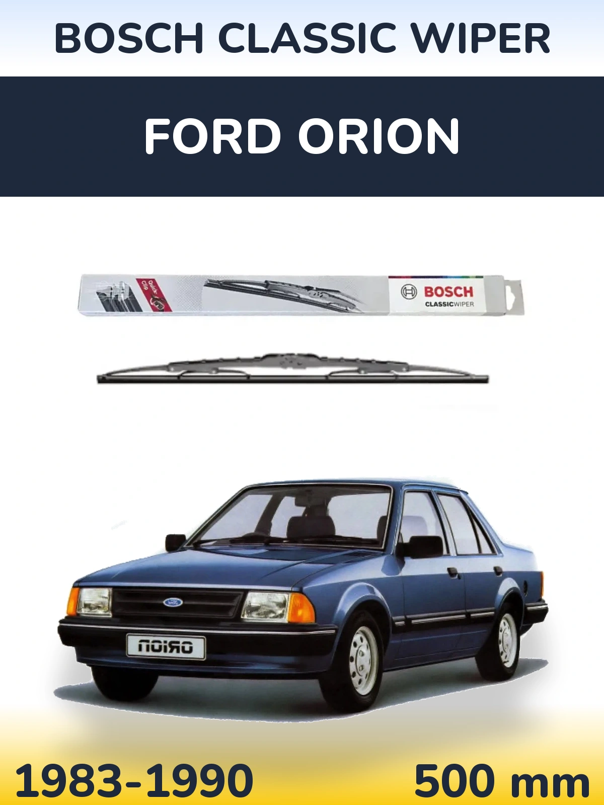 Rear wiper blade BOSCH Classic Wiper 500 mm for Ford Orion 1983-1990
